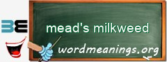 WordMeaning blackboard for mead's milkweed